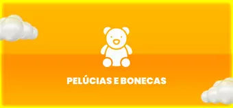 Pelúcias e Bonecas