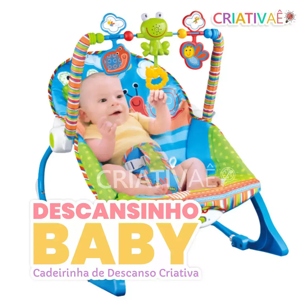 Descansinho Baby - Cadeirinha de Descanso Criativa + Brinde Exclusivo 0-2 Criativaê