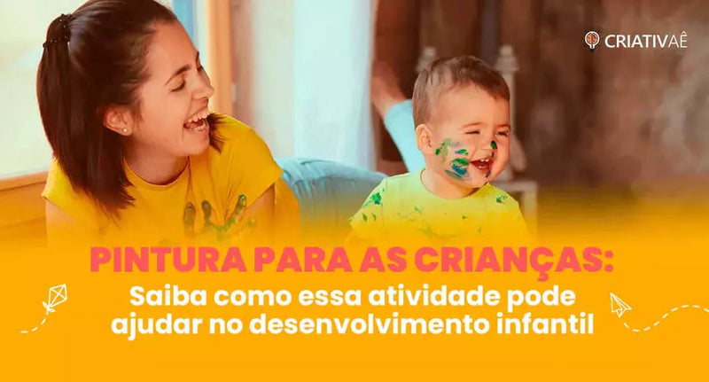 Pintura para as crianças: Saiba como essa atividade pode ajudar no desenvolvimento infantil